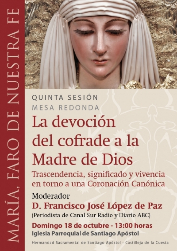 Francisco Jos&eacute; L&oacute;pez de Paz moderar&aacute; el domingo en Castilleja la mesa redonda "La devoci&oacute;n del cofrade a la Madre de Dios"