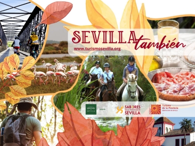 'Sevilla tambi&eacute;n', nueva campa&ntilde;a de la Diputaci&oacute;n de Sevilla para reforzar la "marca" tur&iacute;stica de la provincia y destacar la diversidad de sus recursos